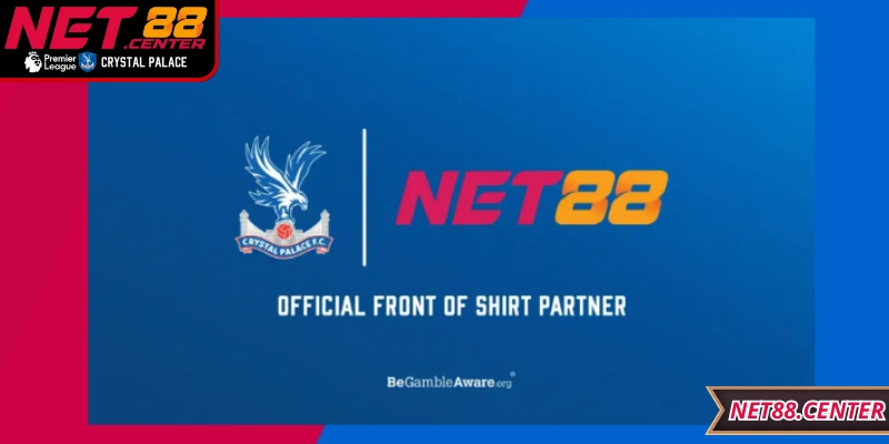 Sự hợp tác giữa Crystal Palace và NET88 tăng cường phát triển hình ảnh đôi bên