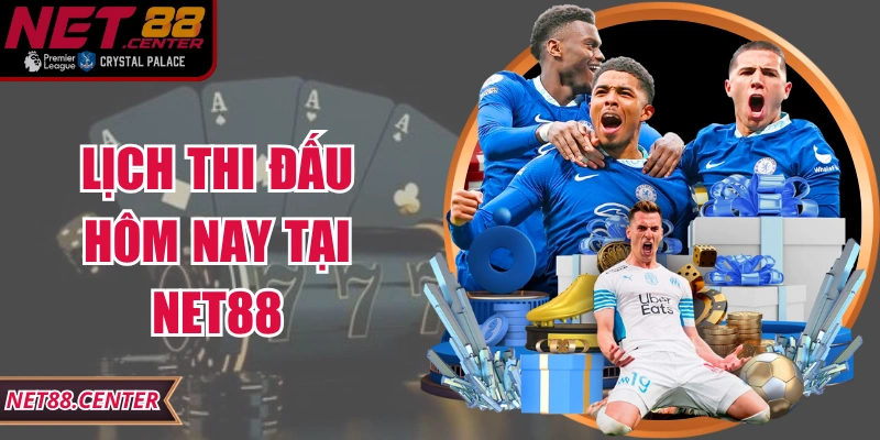 Lịch Thi Đấu Hôm Nay Tại Net88 – Cập Nhật Cực Chuẩn Xác