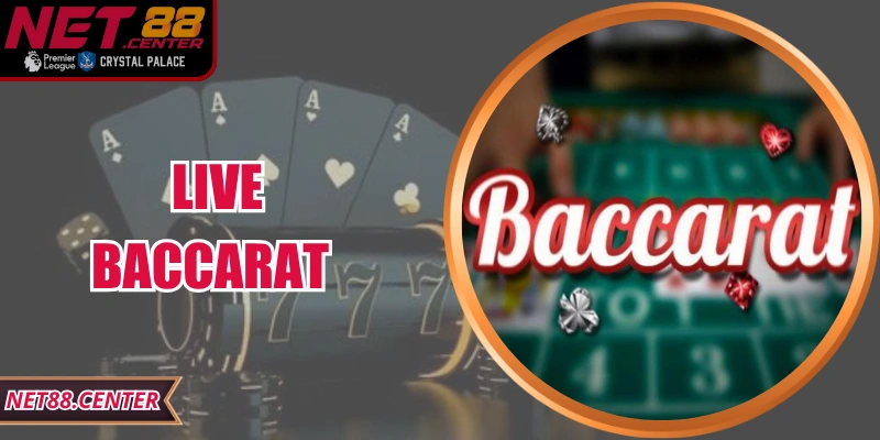 Live Baccarat Net88 – Trải Nghiệm Sòng Bài Đẳng Cấp Nhất